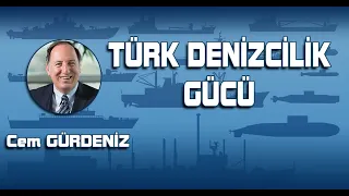 TÜRK DENIZCILIK GÜCÜ - CEM GÜRDENIZ