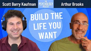 Build the Life You Want || Arthur Brooks