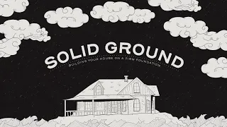 Solid Ground: MAKE IT BETTER (Online Small Group