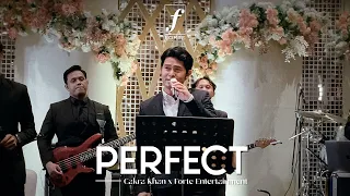 Perfect (Ed Sheeran) - Cakra Khan X Forte Entertainment