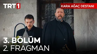 Kara Ağaç Destanı 3. Bölüm 2. Fragmanı @karaagacdestanitrt