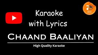 Chaand Baaliyan Karaoke with lyrics | High Quality | Aditya A