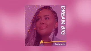 Jamie Grace - Dream Big (Official Audio with Lyrics)