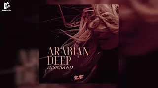 ▪️Hiss Band - Arabian Deep (Original Mix)