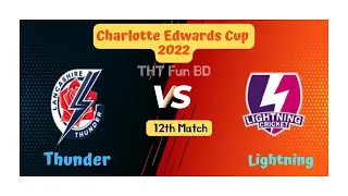 Thunder vs Lightning, Charlotte Edwards Cup Live Scorecard Streaming & Updates 2022