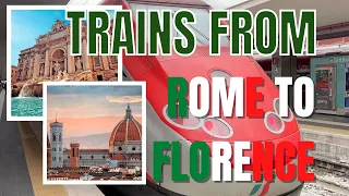 Train from Rome to Florence - How to take the train between these two amazing cities.