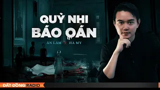 Nghe truyện ma : QUỶ NHI BÁO OÁN - Chuyện ma Nguyễn Huy diễn đọc