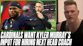 Cardinals Want Kyler Murray To Have Input On Next Head Coaching Hire | Pat McAfee Reacts