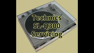 Technics SL-Q300 - Basic Servicing