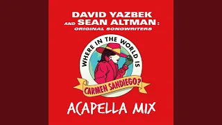 Where in the World Is Carmen Sandiego? (Acapella Mix)