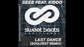Seeb Feat. Kiddo - Last Dance (Soulfest Remix)