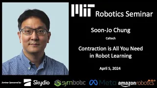 MIT Robotics - Soon-Jo Chung - Contraction is All You Need in Robot Learning