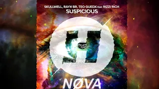 Skullwell, Teo Guedx, RAY¥ BR - Suspicious feat. Rizzi Rich (Original Mix)