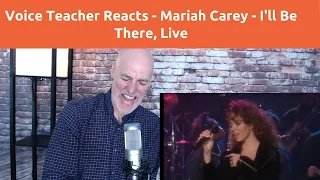 Vocal Coach Reacts - Mariah Carey, I'll Be There- Live Vocal