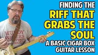 The Riff That Grabs the Soul - A Beginner Cigar Box Guitar Lesson