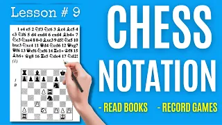 Chess lesson # 9: Chess notation - learn how to record your Chess games, read books and communicate