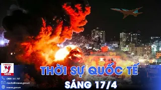 Thời sự Quốc tế sáng 17/4.Nga ném bom dữ dội, Kiev tiếp tục rút lui;Ukraine triển khai bom dẫn đường