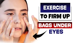 2 Eye Exercises to Firm Up Bags Under Eyes, Causes & Home Remedies