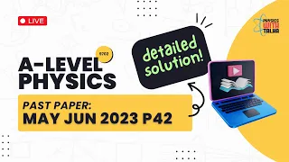 May June 2023 Paper 42 | A LEVEL PHYSICS 9702 | SOLVED