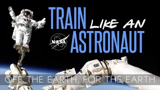 ISS Benefits for Humanity: Train Like an Astronaut