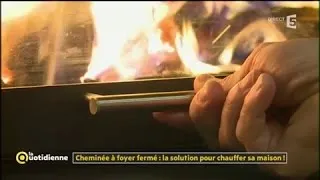 Cheminée à foyer fermé : la solution pour chauffer sa maison ! - La Quotidienne