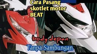 Cara Pasang Skotlet Motor Beat Fi#bodydepan