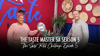 The Taste Master SA S5 Episode 5 Full Show |  The Swiss Roll Challenge