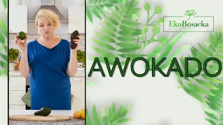 EkoBosacka odc. 7 - Awokado