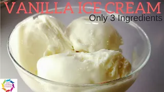 Vanilla Ice Cream - Only 3 Ingredients - RECIPE