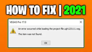 Vegas: An error occurred while loading the project file - How to fix | 2021