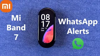 How To Get WhatsApp Notifications On Your Xiaomi Smart Band 7 | Mi Band 7