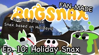 Fan-Made Bugsnax: Episode 10 - Holiday Snax (Special Episode: Snax based on Holidays!)