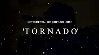 TORNADO - BASE DE RAP - USO LIBRE - HIP HOP - INSTRUMENTAL - BOOM BAP - FREESTYLE TYPE BEAT - FREE
