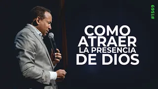 Como atraer la Presencia De Dios | Pastor Juan Carlos Harrigan | 1569