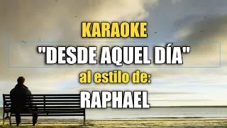 VLG Karaoke  (RAPHAEL - DESDE AQUEL DIA) Mejor versión