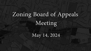 Zoning Board of Appeals Meeting - May 14, 2024