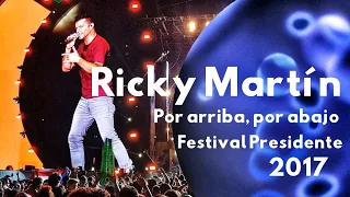 Ricky Martin - Por arriba, por abajo [En vivo Festival Presidente 2017]