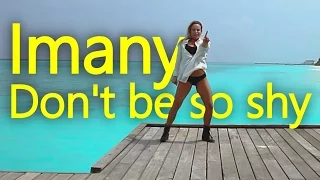 Imany - Don't be so shy