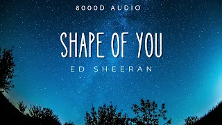Ed Sheeran - Shape of You || 8000D Audio || Not 8D Audio || 4K Video