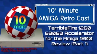 Amiga 1200 TerribleFire 1260 Accelerator Review - Episode 121