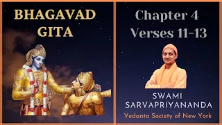 47. Bhagavad Gita I Chapter 4 Verses 11-13 I Swami Sarvapriyananda