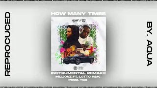 M1llionz - How Many Times feat. Lotto Ash (INSTRUMENTAL REMAKE)