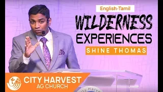 Wilderness Experiences | Rev  Shine P  Thomas | City Harvest AG Church