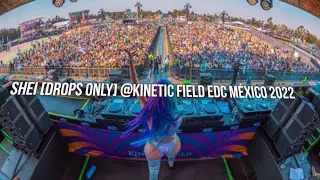 Shei [Drops Only] @KINETIC FIELD EDC Mexico 2022