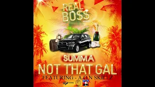 Not That Gal - Summa (ft A.O.N Skillz ) ( CropOver2022 )