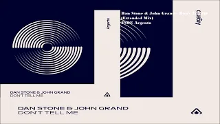 Dan Stone & John Grand - Don't Tell Me (Extended Mix)