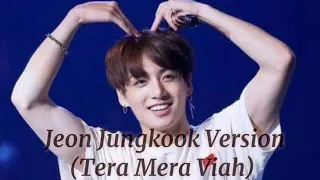 Jeon Jungkook (BTS) Version on song Tera Mera Viah 💜