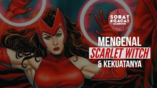 MENGENAL SCARLET WITCH, ASAL USUL DAN KEKUATANNYA!