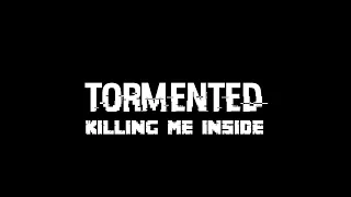 TORMENTED - KILLING ME INSIDE (LYRICS UNOFFICIAL)