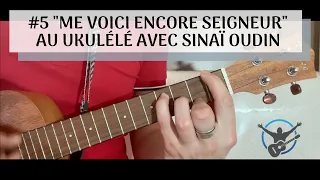 #5"Me voici encore Seigneur" au Ukulélé avec Sinaï Oudin